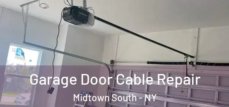  Garage Door Cable Repair Midtown South - NY