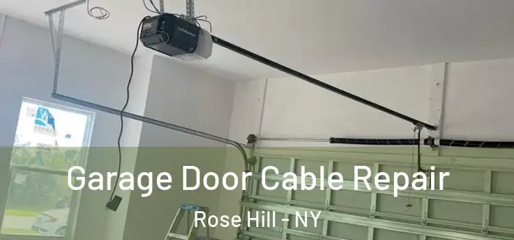  Garage Door Cable Repair Rose Hill - NY