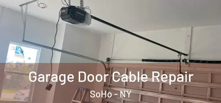 Garage Door Cable Repair SoHo - NY