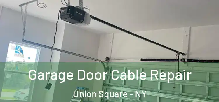  Garage Door Cable Repair Union Square - NY