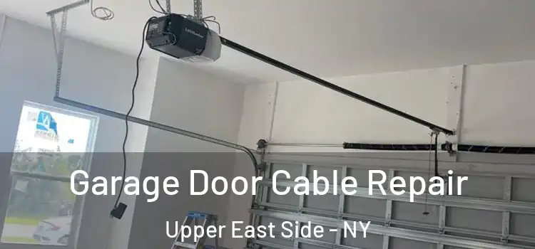  Garage Door Cable Repair Upper East Side - NY