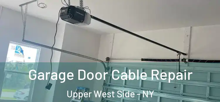  Garage Door Cable Repair Upper West Side - NY