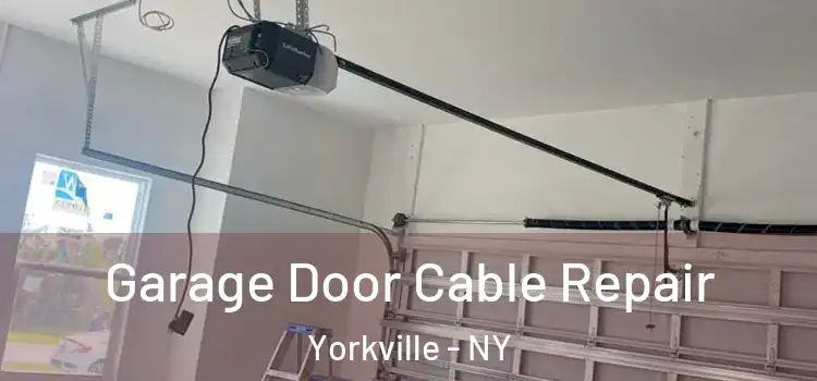  Garage Door Cable Repair Yorkville - NY