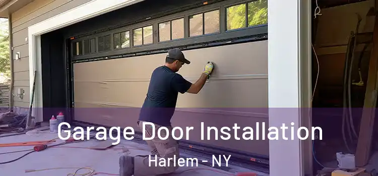  Garage Door Installation Harlem - NY