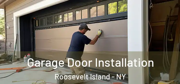  Garage Door Installation Roosevelt Island - NY