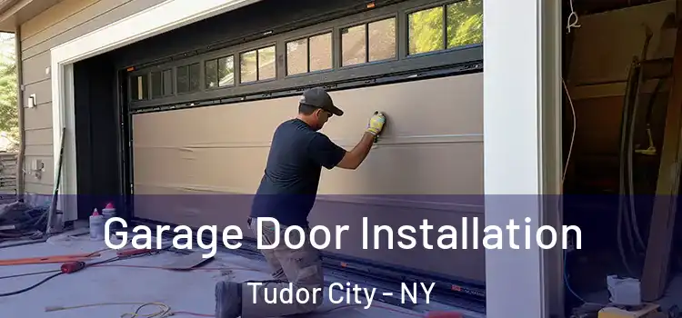  Garage Door Installation Tudor City - NY