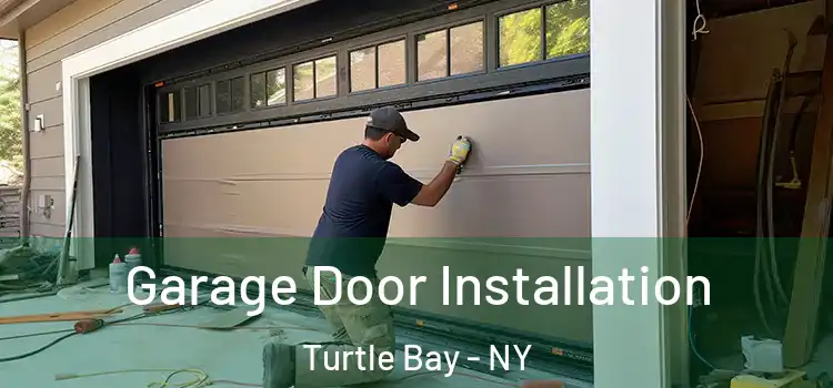  Garage Door Installation Turtle Bay - NY