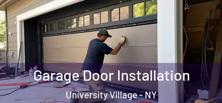  Garage Door Installation University Village - NY