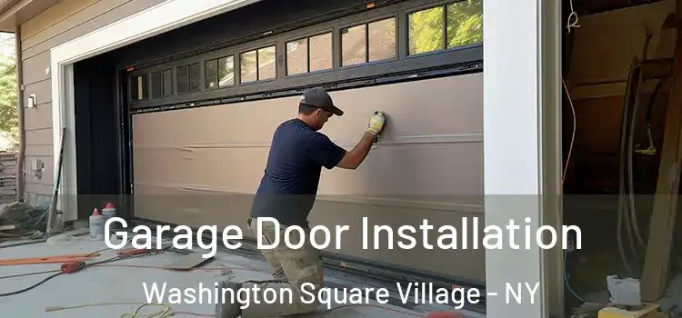  Garage Door Installation Washington Square Village - NY