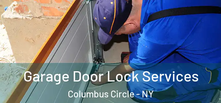  Garage Door Lock Services Columbus Circle - NY