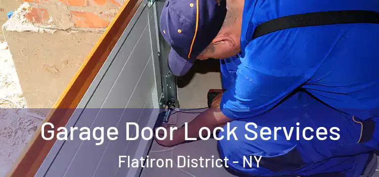Garage Door Lock Services Flatiron District - NY
