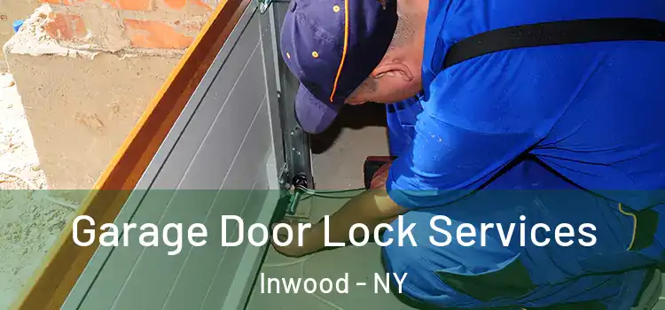  Garage Door Lock Services Inwood - NY