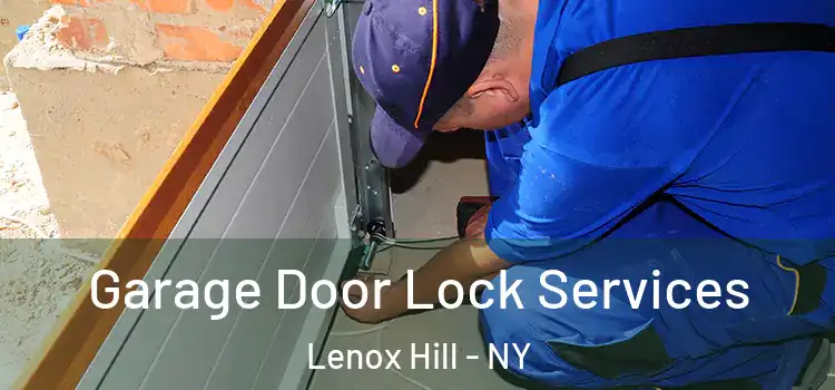  Garage Door Lock Services Lenox Hill - NY