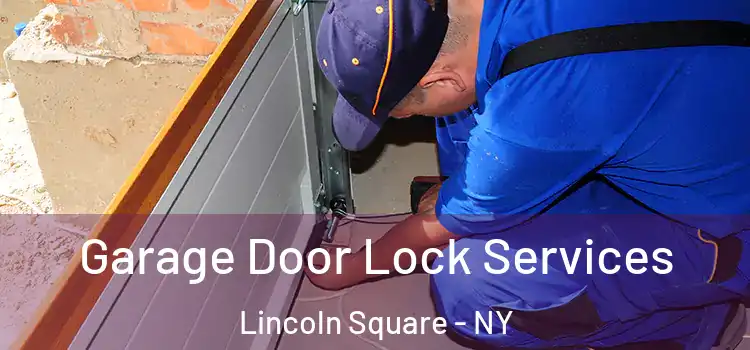  Garage Door Lock Services Lincoln Square - NY