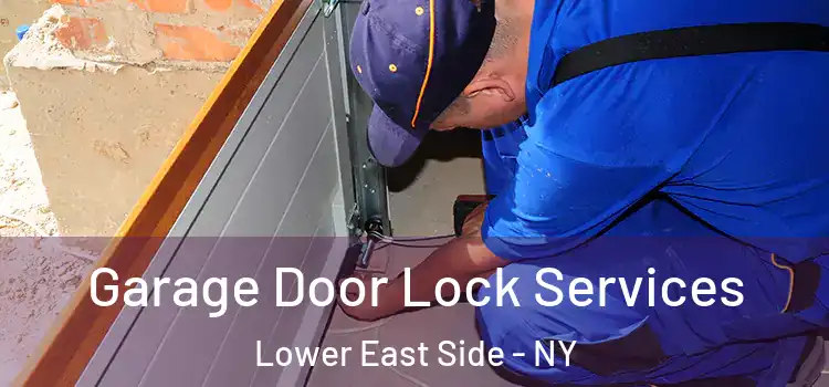 Garage Door Lock Services Lower East Side - NY