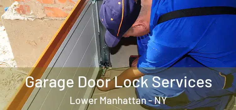  Garage Door Lock Services Lower Manhattan - NY