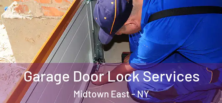  Garage Door Lock Services Midtown East - NY
