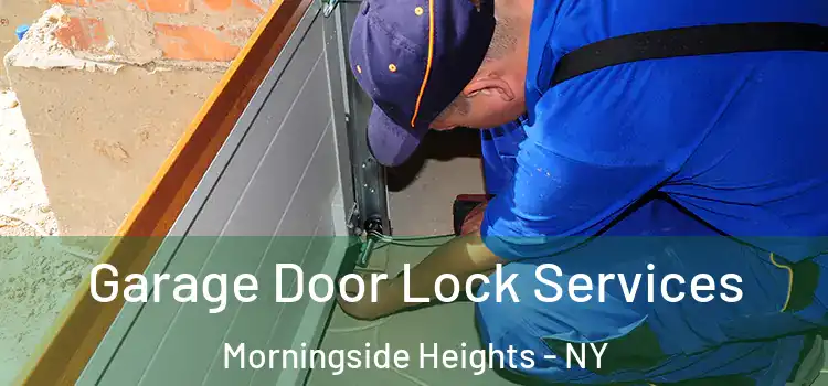  Garage Door Lock Services Morningside Heights - NY