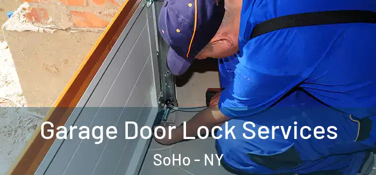  Garage Door Lock Services SoHo - NY