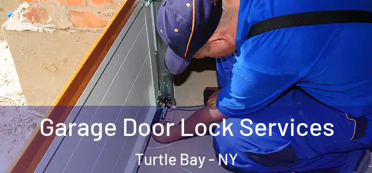  Garage Door Lock Services Turtle Bay - NY