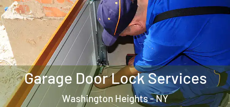  Garage Door Lock Services Washington Heights - NY