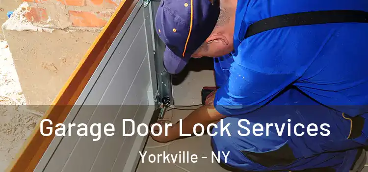  Garage Door Lock Services Yorkville - NY