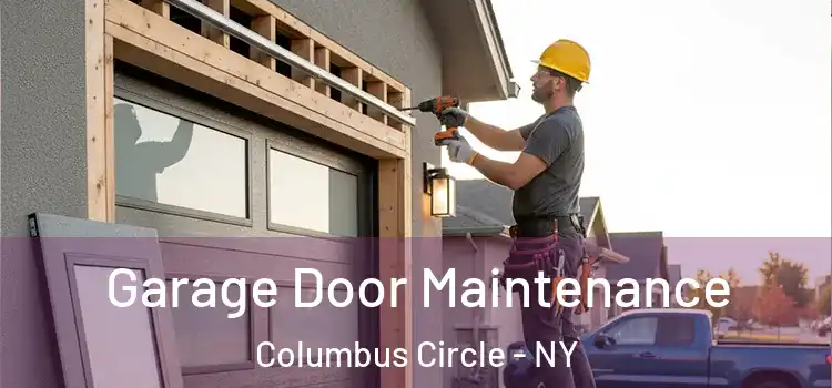  Garage Door Maintenance Columbus Circle - NY