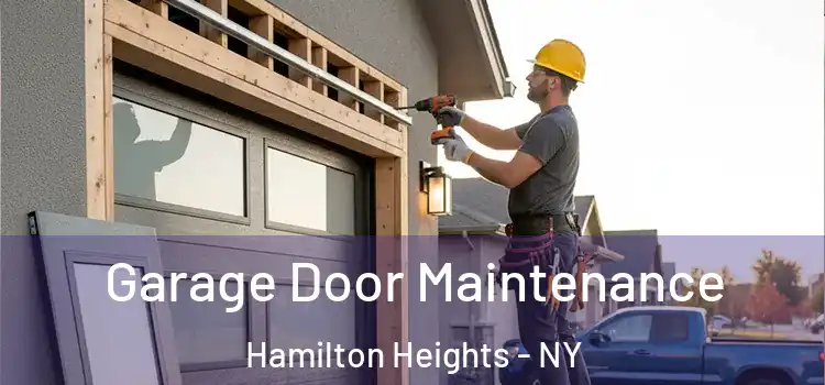 Garage Door Maintenance Hamilton Heights - NY