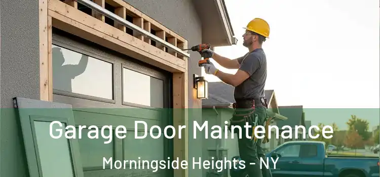 Garage Door Maintenance Morningside Heights - NY