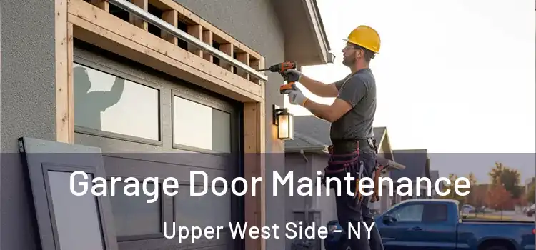  Garage Door Maintenance Upper West Side - NY