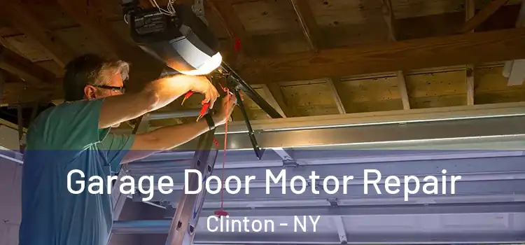  Garage Door Motor Repair Clinton - NY