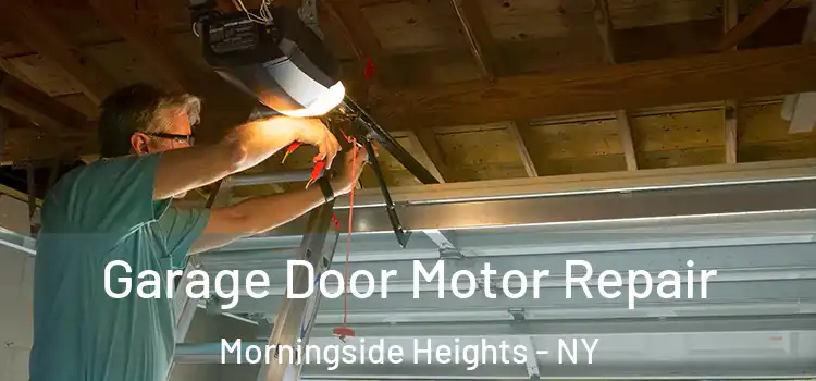  Garage Door Motor Repair Morningside Heights - NY
