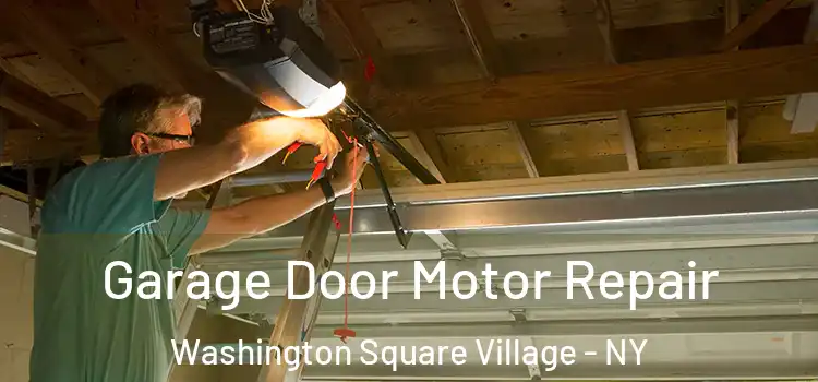  Garage Door Motor Repair Washington Square Village - NY
