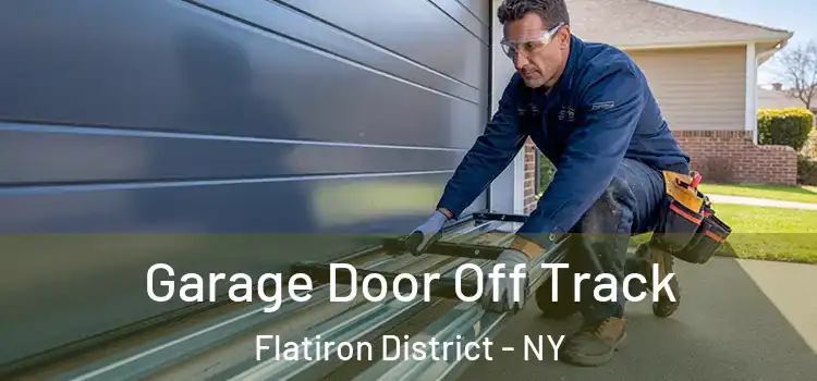  Garage Door Off Track Flatiron District - NY