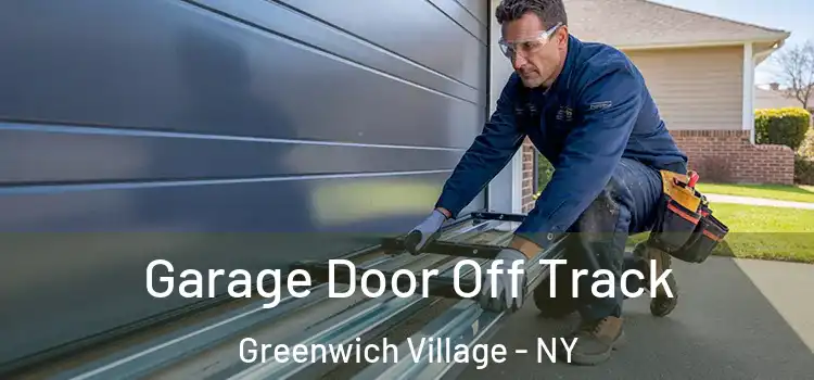  Garage Door Off Track Greenwich Village - NY