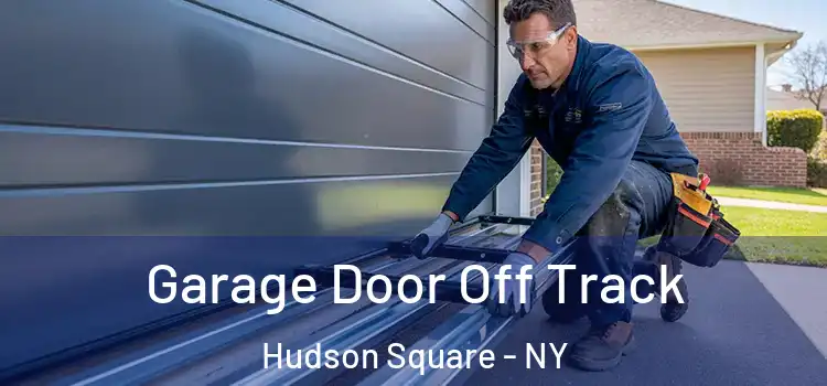  Garage Door Off Track Hudson Square - NY
