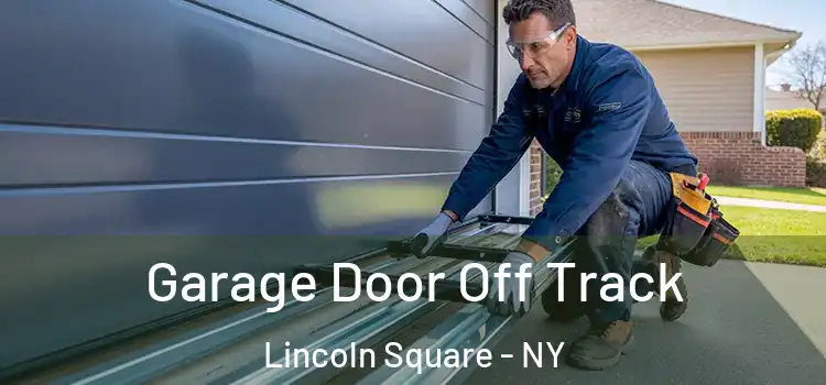  Garage Door Off Track Lincoln Square - NY