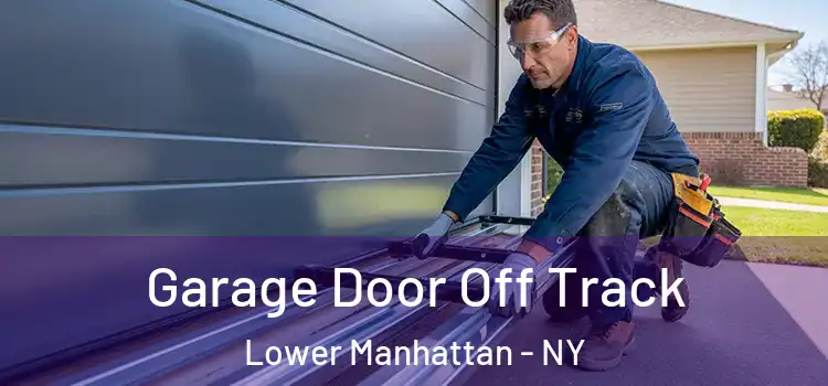  Garage Door Off Track Lower Manhattan - NY