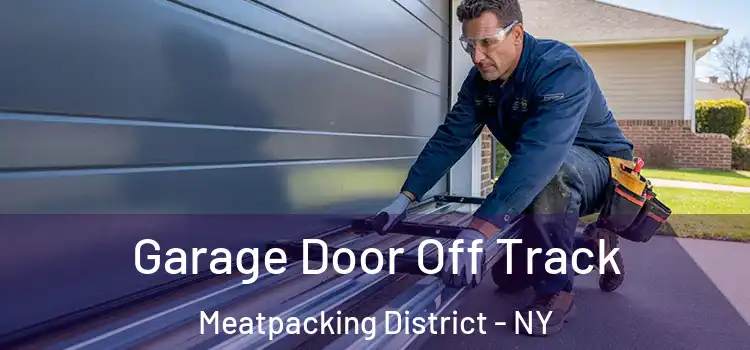  Garage Door Off Track Meatpacking District - NY