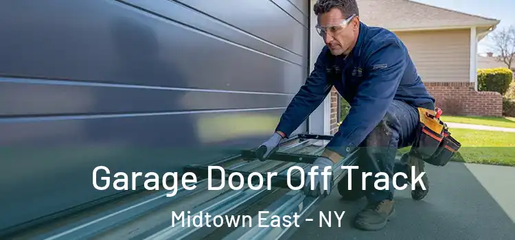  Garage Door Off Track Midtown East - NY
