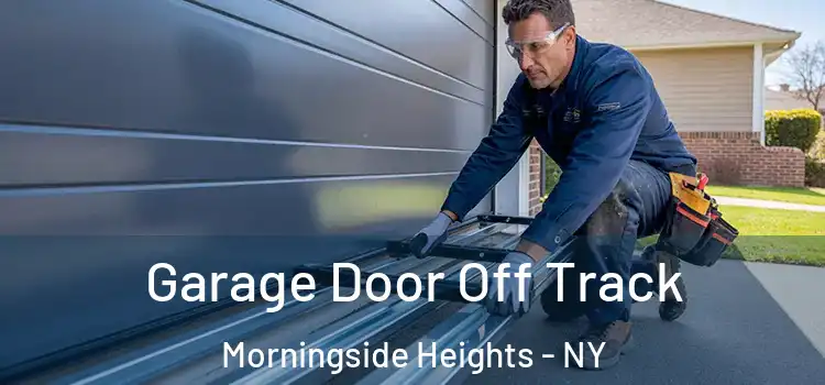  Garage Door Off Track Morningside Heights - NY