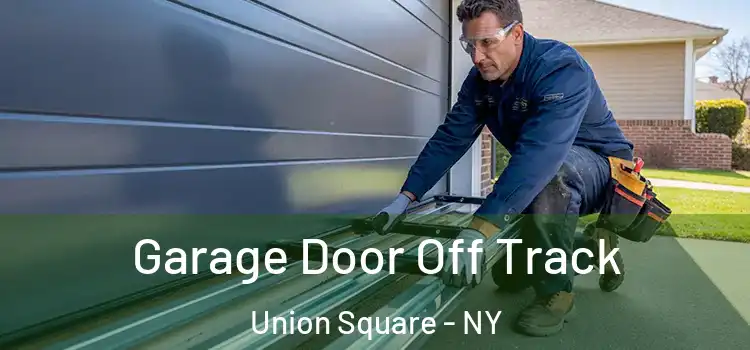 Garage Door Off Track Union Square - NY