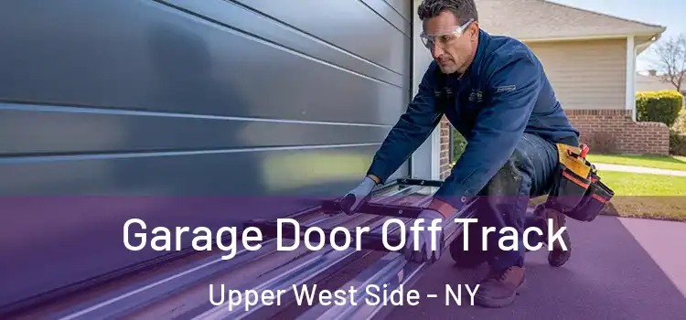  Garage Door Off Track Upper West Side - NY