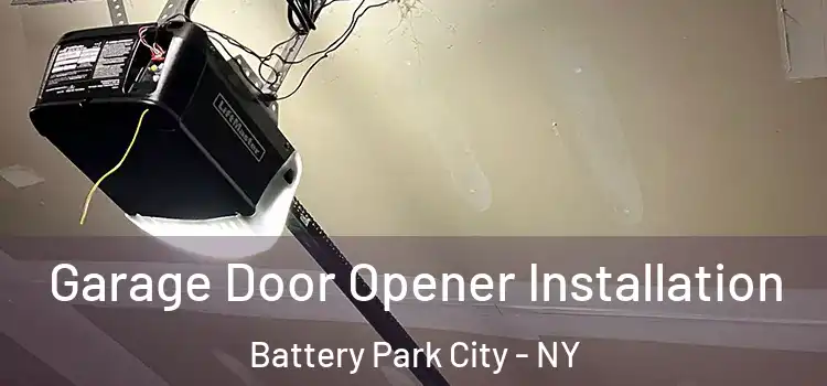  Garage Door Opener Installation Battery Park City - NY