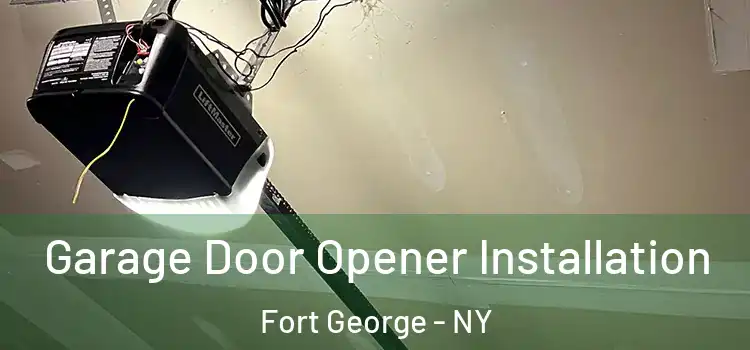  Garage Door Opener Installation Fort George - NY