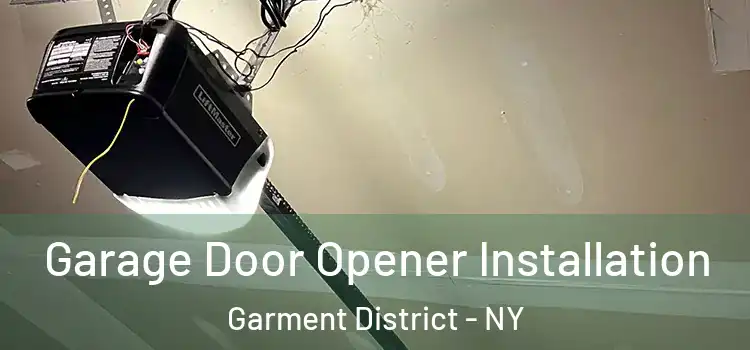  Garage Door Opener Installation Garment District - NY