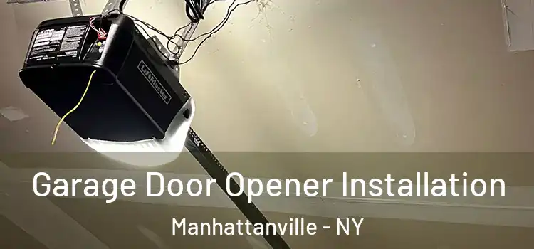  Garage Door Opener Installation Manhattanville - NY