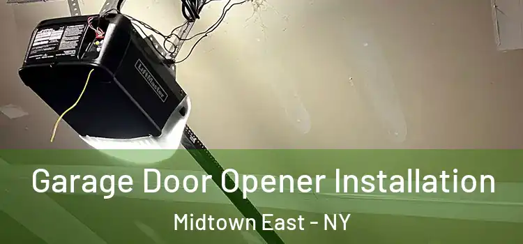  Garage Door Opener Installation Midtown East - NY