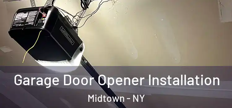  Garage Door Opener Installation Midtown - NY