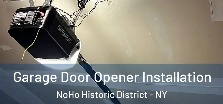  Garage Door Opener Installation NoHo Historic District - NY